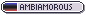 a small grey button with the ambiamorus  pride flag to the left and text to the right that says in all caps ambiamorus